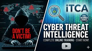 Cyber Threat Intelligence for Beginners: Full Course 2026 | iTCA #course