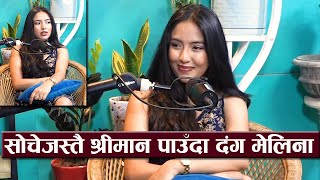 सोचेजस्तै श्रीमान पाउँदा दंग मेलिना मैनाली, विहे गरेजस्तै लागेको छैन || Melina Mainali Podcast