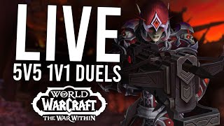 5V5 1V1 DUELS IN THE WAR WITHIN! THE LAST DUELS BEFORE 11.1! - WoW: The War Within (Livestream)