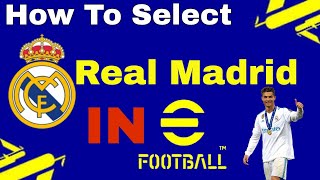 How To Select Real Madrid Club In eFootball 2023