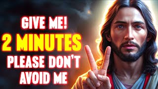 🚨 SERIOUS 🚨 "HEAR ME NOW" - JESUS | God's Message Today | God Helps