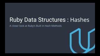 Ruby Data Structures : Hashes - A closer look at Ruby’s Built in Hash Methods