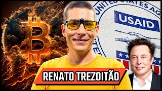 RENATO TREZOITÃO - POLEMICAS DO USAID e O FIM DO BITCOIN? - PODCAST 3 IRMÃOS #680