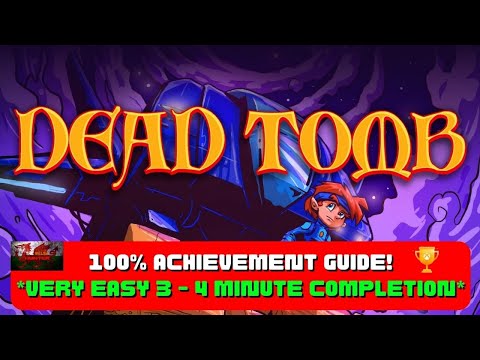 Dead Tomb – Guide to 100% Success! *VERY EASY, done in 3-4 minutes*