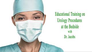 Urology procedures at the bedside