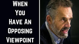 How To Have A Discussion If You Have An Opposing Viewpoint | Jordan Peterson