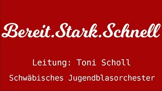 Bereit.Stark.Schnell (Thomas Trachsel) Dirigent: Toni Scholl