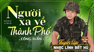 LK Nhạc Lính 1975 HAY NHẤT MỌI THỜI ĐẠI ➤CÔNG TUẤN GIỌNG CA HẢI NGOẠI ĐỘC LẠ VƯỢT THỜI GIAN