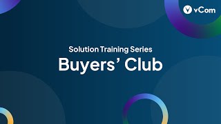Buyers' Club by vCom | vCom Solution Training