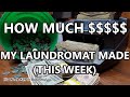 How much money does a Laundromat Make?!? Wk 29