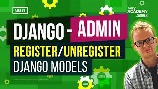 Registering/Unregistering Models from the Django Django Site - Django Admin Series - Part 4