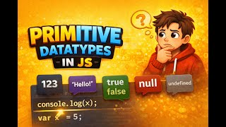 JavaScript Primitive Data Types Explained | JS Tutorials | JS Basics for Beginners|
