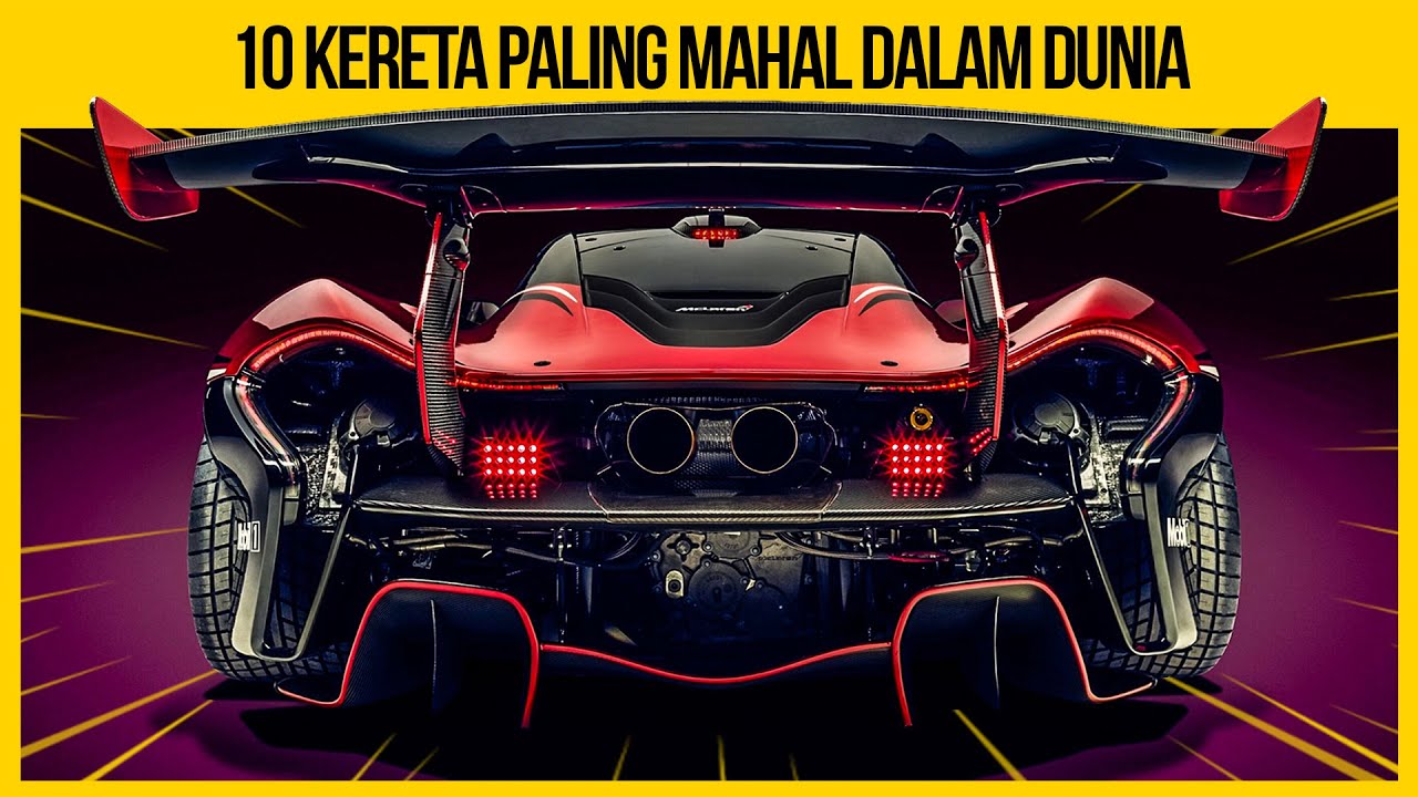 10 KERETA PALING MAHAL DALAM DUNIA TAHUN 2021 YANG KITA TAK MAMPU BELI ...