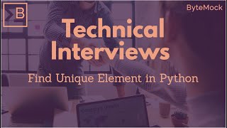 Python Technical Interview - Find Unique Element