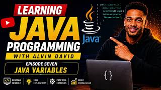 Learn Java Programming With Alvin David Ep7 - (Java Variables)