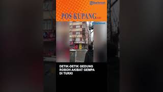 Detik-detik Gedung Roboh Akibat Gempa Turki