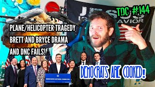 TROUBLE IN THE SKY, BRETT COOPER/DAILY WIRE DRAMA, TRUMP STUFF, DEMOCRATIC NATIONAL COMEDY - TDC 144