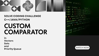 Custom Comparator Function in Vectors, Sets, Priority Queue