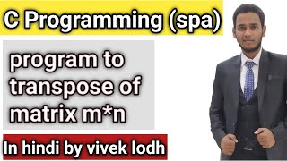 5.9 transpose of matrix in c programming in hindi spa