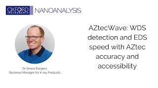 AZtecWave: WDS detection and EDS speed with AZtec accuracy and accessibility