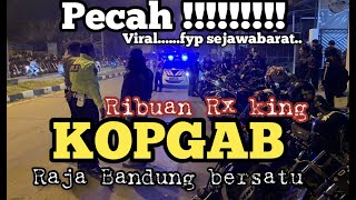 KOPGAB RAJA BANDUNG SOREANG SAROJA||Pecah ....RIBUAN RX KING....No blayer!!!!..insiden...