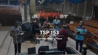 TSP 153 - Ah! Could we Count God's  Bounteous Gifts | Tune by D. I. Chiabuotu