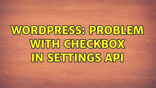 Wordpress: Problem with checkbox in Settings API