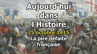 25 octobre 1415 : La Bataille d'Azincourt - Aujourd'hui dans l'Histoire