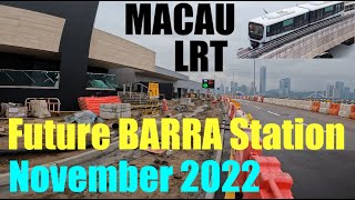 [4K] Future Barra Station Construction: Macau Light Rapid Transit MLRT 澳門輕軌系統 Metro Ligeiro 媽閣嘴