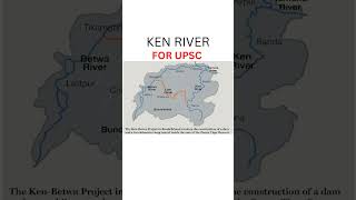 3 Important Points about Ken River for UPSC | Ken River UPSC