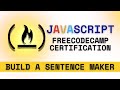 FreeCodeCamp JavaScript Certification Build a Sentence Maker