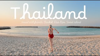 Thailand with friends 💖| chill in Bangkok | Dua Lipa | Samet Island