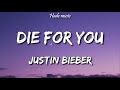 Justin Bieber - Die For You (Lyrics) ft. Dominic Fike