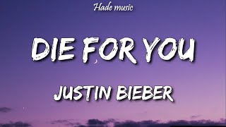 Justin Bieber - Die For You (Lyrics) ft. Dominic Fike