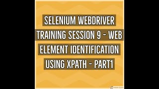 Selenium WebDriver Session 9 - Web Element Identification using XPATH - Part1