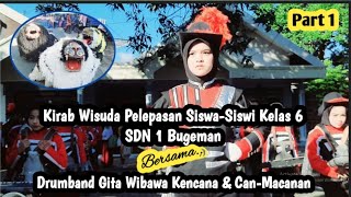 Drumband Gita Wibawa Kencana - Kirab Wisuda Pelepasan Siswa Kelas 6 TA 2021-2022 || SDN 1 BUGEMAN