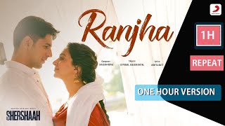 Ranjha【1 Hour Version】Shershaah | Sidharth – Kiara | B Praak | Jasleen Royal | Anvita Dutt -original