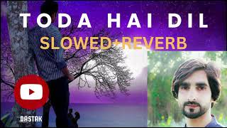 Jehra Tod Da Hai Dil (slowed+reverb) female version