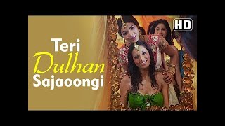Teri Dulhan Sajaoongi | Barsaat (2005) | Bobby Deol | Priyanka C. | Bipasha Basu |Hindi Wedding Song
