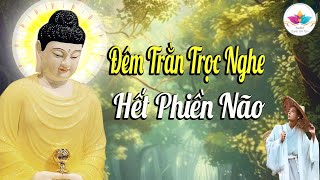 Đêm Trằn Trọc Nghe Tâm buông bỏ s ống đời an vui, Tâm phiền não mệt mỏi vì suy nghĩ nhiều.