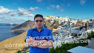 Santorini Hy Lạp có những cái độc lạ mà chưa ai biết.