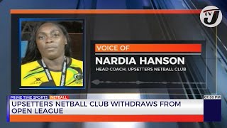 Upsetters Netball Club withdraws from Open League