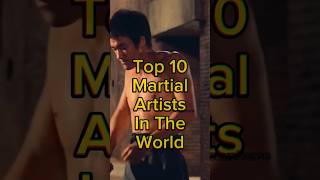 Top 10 Martial Artists In The World #martialarts #world #top10