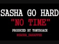 Download SASHA GO HARD NO TIME AUDIO mp3