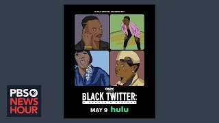'Black Twitter' documentary explores its history and cultural impact