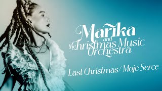 Marika and the Christmas Music Orchestra - Last Christmas / Moje serce