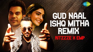 Gud Naal Ishq Mitha Remix| Ritzzze| EMP| Ek Ladki Ko Dekha Toh Aisa Laga|Anil K| Sonam K| Rajkumar R