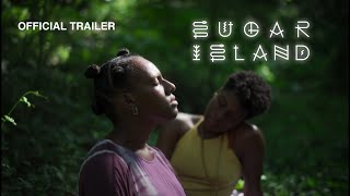 SUGAR ISLAND | Official Trailer |  Güasabara Cine + Tinglado Film