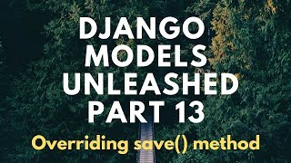 Django Models Part 13 | Slugfield, Slugify, Overriding Save method