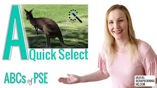 ABCs of PSE: A is for Quick Selection (Photoshop Elements 2021)